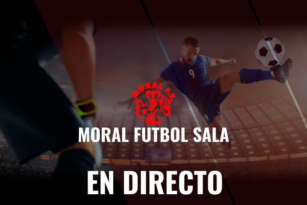 Moral Futbol Sala - DIRECTO WEB